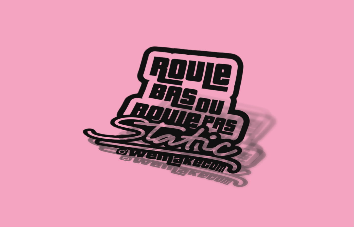 Sticker "Roule bas ou roule pas" Static GTA